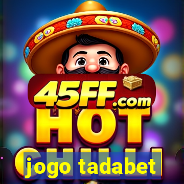 jogo tadabet
